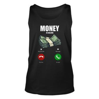 Money Is Calling Funny Business Hustler Entrepreneur T Unisex Tank Top | Mazezy