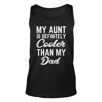My Aunt Is Definitely Cooler Than My Dad Girl Boy Aunt Love Unisex Tank Top - Seseable