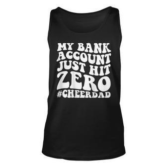 My Bank Account Just Hit Zero Cheer Dad On Back Unisex Tank Top | Mazezy