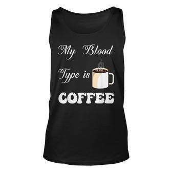 My Blood Type Is Coffee For Caffeine Enthusiasts V2 Unisex Tank Top - Thegiftio UK