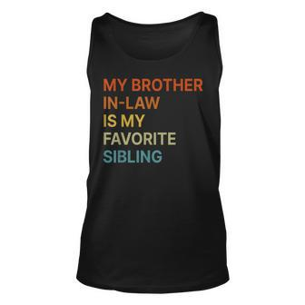My Brother-In-Law Is My Favorite Sibling Funny Family Unisex Tank Top | Mazezy
