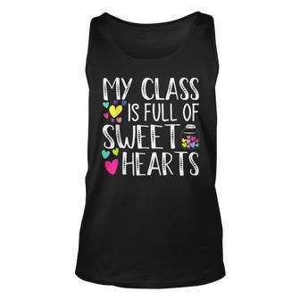 My Class Is Full Of Sweethearts Teacher Funny Valentines Day V2 Unisex Tank Top - Seseable