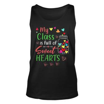 My Class Is Full Of Sweethearts Teacher Valentines Funny Unisex Tank Top - Seseable