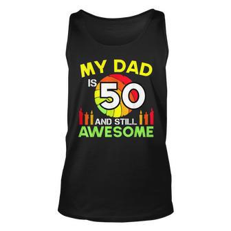 My Dad Is 50 And Still Awesome Vintage 50Th Birthday Father Unisex Tank Top - Seseable