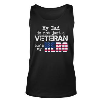 My Dad Is Not Just A Veteran Hes My Hero Veteran Day Unisex Tank Top | Mazezy