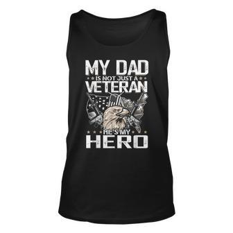 My Dad Is Not Just A Veteran Hes My Hero Veteran Unisex Tank Top - Seseable
