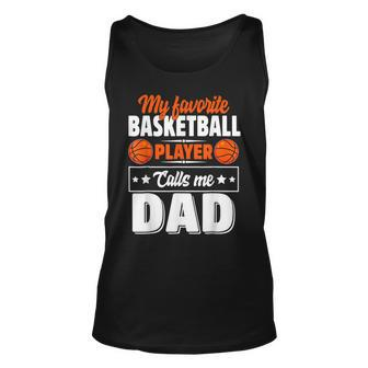 My Favorite Basketball Player Calls Me Dad Funny Fathers Day Unisex Tank Top - Thegiftio UK
