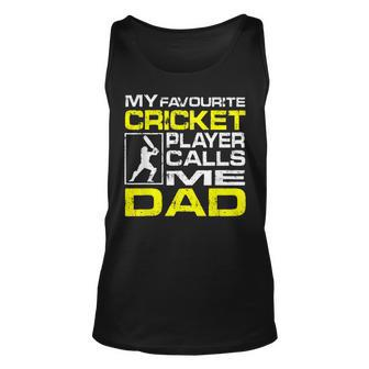 My Favorite Cricket Player Calls Me Dad Unisex Tank Top | Mazezy