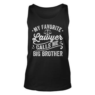 My Favorite Lawyer Calls Me Big Brother Unisex Tank Top | Mazezy