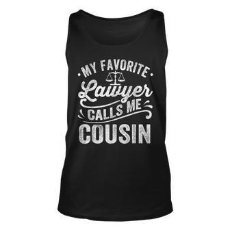 My Favorite Lawyer Calls Me Cousin Unisex Tank Top | Mazezy