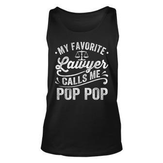 My Favorite Lawyer Calls Me Pop Pop Fathers Day Unisex Tank Top | Mazezy