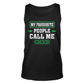 My Favorite People Call Me Nonno Fathers Day Grandpa Humor Unisex Tank Top - Thegiftio UK