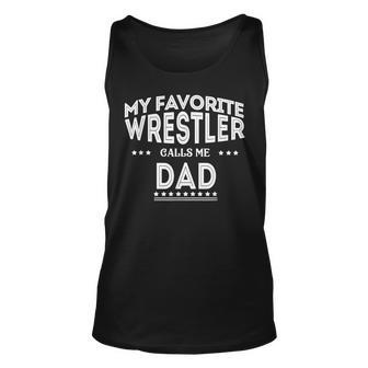 My Favorite Wrestler Calls Me Dad Funny Wrestling T Unisex Tank Top | Mazezy