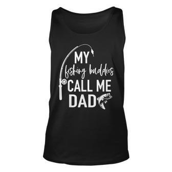 My Fishing Buddies Call Me Dad Father Day Birthday Unisex Tank Top - Seseable