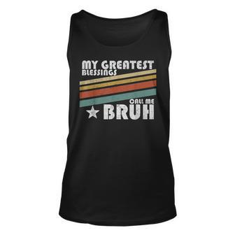 My Greatest Blessings Call Me Bruh Retro Unisex Tank Top | Mazezy