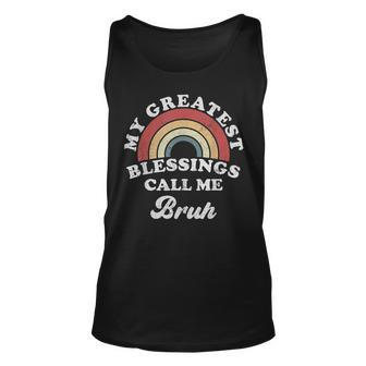 My Greatest Blessings Call Me Bruh Unisex Tank Top | Mazezy