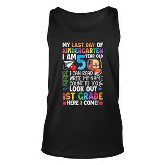 My Last Day Of Kindergarten 1St Grade Here I Come Graduation Unisex Tank Top - Thegiftio UK