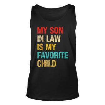 My Son In Law Is My Favorite Child Family Funny Fathers Day Unisex Tank Top - Thegiftio UK