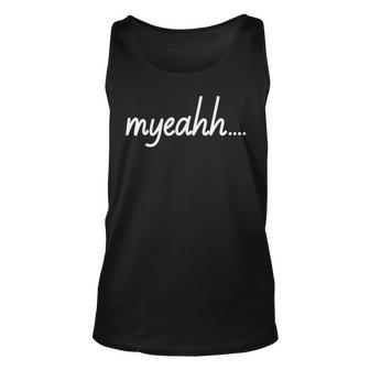 Myeahh Popular Social Media Yeah Yes Influencer Unisex Tank Top | Mazezy