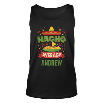 Nacho Average Andrew Funny Personalized Name Birthday Gift Unisex Tank Top - Seseable