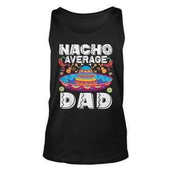 Nacho Average Dad Cinco De Mayo Mexican Fiesta Unisex Tank Top | Mazezy