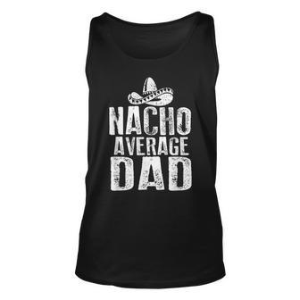 Nacho Average Dad Funny Mexican Unisex Tank Top - Seseable
