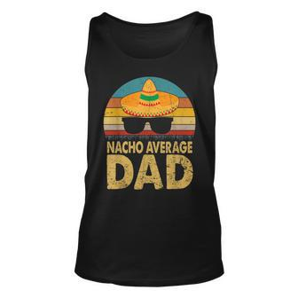 Nacho Average Dad Vintage Cinco De Mayo New Daddy To Be V2 Unisex Tank Top - Seseable