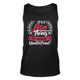 Name Its A Lisa Thing You Wouldnt Understand Unisex Tank Top - Seseable