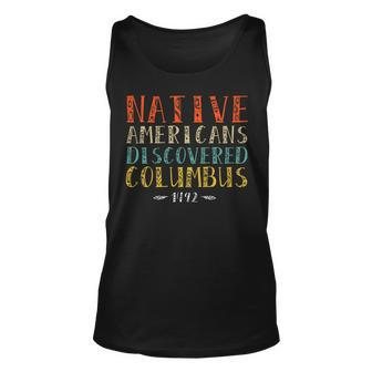 Native Americans Discovered Columbus Indigenous Peoples Day Tank Top | Mazezy
