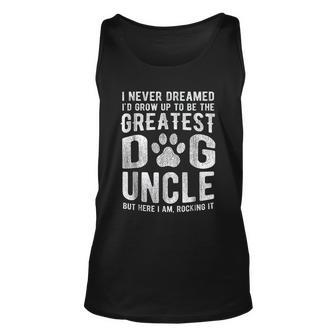 Never Dreamed To Be Greatest Dog Uncle Men Women Tank Top Graphic Print Unisex - Thegiftio UK
