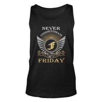 Never Underestimate The Power Of A Friday Unisex Tank Top - Seseable