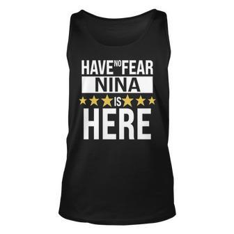 Nina Name Gift Have No Fear Nina Is Here Unisex Tank Top - Seseable