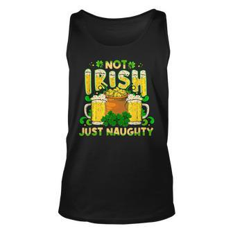 Not Irish Just Naughty St Patricks Day Funny Unisex Tank Top - Seseable