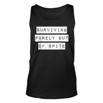 Ns Living Out Of Spite Surviving Purely Out Of Spite Unisex Tank Top | Mazezy