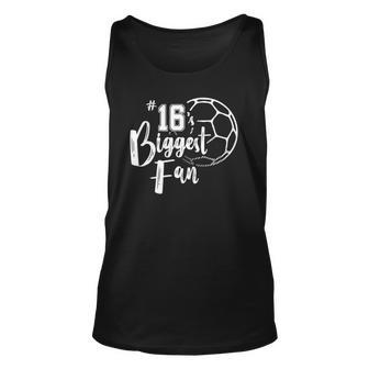 Number 16S Biggest Fan Soccer Player Mom Dad Family Men Women Tank Top Graphic Print Unisex - Thegiftio UK