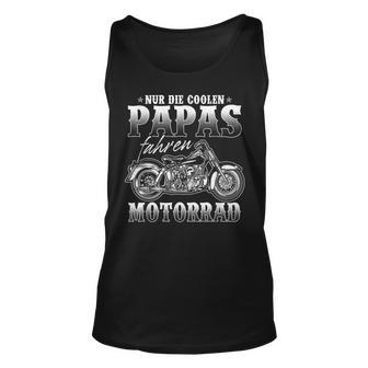 Nur Die Coolen Papas Fahren Motorrad Biker Unisex TankTop für Herren - Seseable