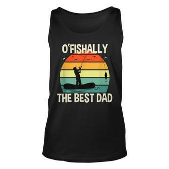 Ofishally The Best Dad Vintage Gift For Fisherman Unisex Tank Top - Seseable