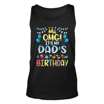 Omg Its My Dads Birthday Happy To Me You Father Daddy Unisex Tank Top - Seseable
