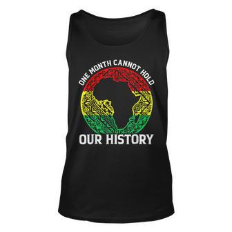 One Month Cant Hold Our History African Black History Month V2 Unisex Tank Top - Seseable