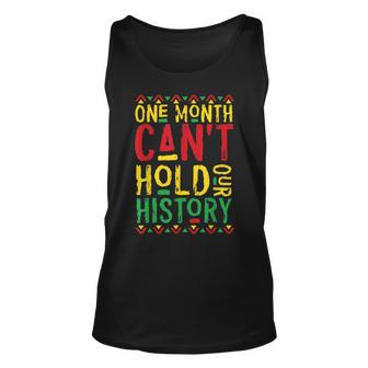 One Month Cant Hold Our History Black History African Pride Unisex Tank Top - Seseable