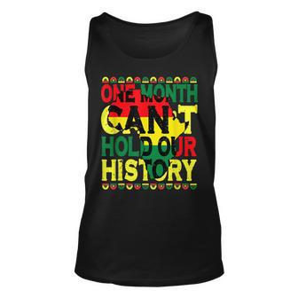 One Month Cant Hold Our History Black History Month 2023 Unisex Tank Top - Seseable