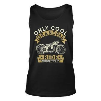 Only Cool Grandpas Ride Motorcycles Gift Unisex Tank Top - Seseable
