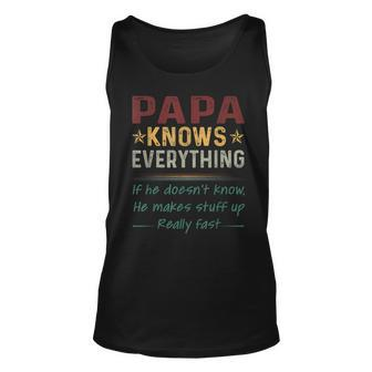 Papa Knows Everything Funny Fathers Day For Dad Papa Unisex Tank Top - Thegiftio UK