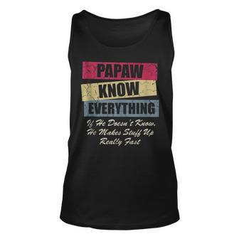 Papaw Knows Everything If He Doesnt Know Fathers Day Unisex Tank Top - Thegiftio UK