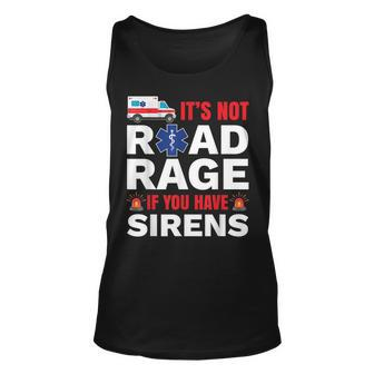 Paramedic Ems Emt Usa Medical Emergency Its Not Road Rage Unisex Tank Top | Mazezy