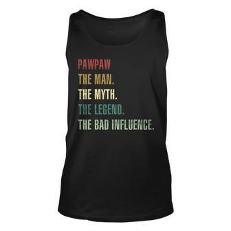 Pawpaw The Man The Myth The Legend The Bad Influence Unisex Tank Top - Seseable