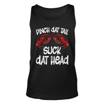 Pinch Dat Tail Suck Dat Head Crawfish Crayfish Cajun Funny Unisex Tank Top | Mazezy