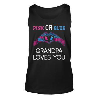 Pink Or Blue Grandpa Loves You Gender Reveal Unisex Tank Top - Seseable