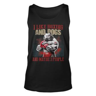 Pitbull I Like Boxing And Dog And Maybe 3 People Unisex Tank Top - Seseable