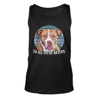 Pitbull To All Pittie Haters Retro Pitbull Dog Lover Unisex Tank Top | Mazezy